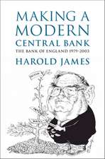 Making a Modern Central Bank: The Bank of England 1979–2003