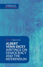 Albert Venn Dicey: Writings on Democracy and the Referendum