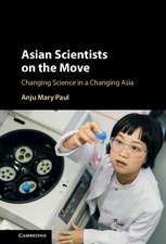 Asian Scientists on the Move: Changing Science in a Changing Asia