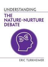 Understanding the Nature¿Nurture Debate