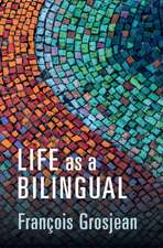 Life as a Bilingual: Knowing and Using Two or More Languages