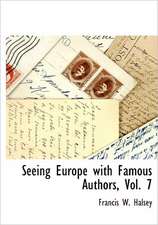 Seeing Europe with Famous Authors, Vol. 7