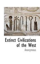 Extinct Civilizations of the West