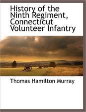 History of the Ninth Regiment, Connecticut Volunteer Infantry