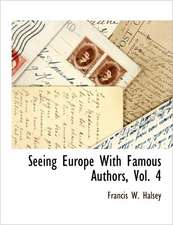 Seeing Europe With Famous Authors, Vol. 4