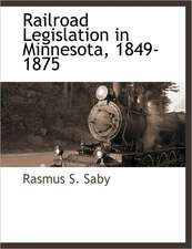 Railroad Legislation in Minnesota, 1849-1875