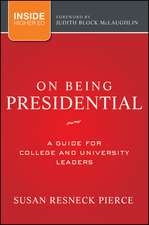 On Being Presidential – A Guide for College and University Leaders