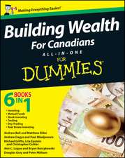 Building Wealth All–in–One For Canadians For Dummies