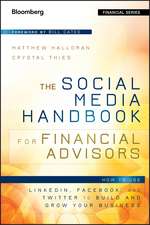 The Social Media Handbook for Financial Advisors – How to Use LinkedIn, Facebook, and Twitter to Build and Grow Your Business