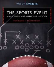 The Sports Event Management and Marketing Playbook , Second Edition