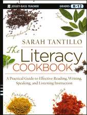 The Literacy Cookbook – A Practical Guide to Effective Reading, Writing, Speaking and Listening Instruction