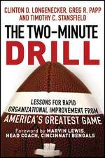 The Two–Minute Drill – Lessons for Rapid Organizational Improvement from America′s Greatest Game