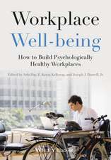 Workplace Well–being – How to Build Psychologically Healthy Workplaces