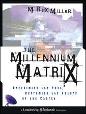 Millennium Matrix – Reclaiming the Past, Reframing the Future of the Church