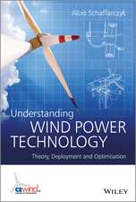 Understanding Wind Power Technology – Theory, Deployment and Optimisation