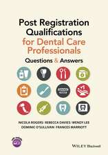 Post Registration Qualifications for Dental Care Professionals – Questions and Answers