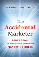 The Accidental Marketer – Power Tools for People Who Find Themselves in Marketing Roles