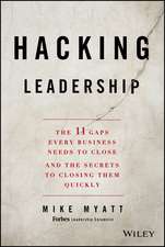 Hacking Leadership – The 11 Gaps Every Business Needs to Close and the Secrets to Closing Them Quickly