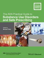 The ADA Practical Guide to Substance Use Disorders and Safe Prescribing