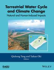 Terrestrial Water Cycle and Climate Change – Natural and Human–Induced Impacts