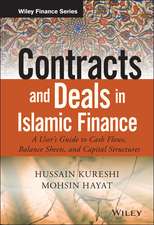 Contracts and Deals in Islamic Finance – A User′s Guide to Cash Flows, Balance Sheets, and Capital Structures