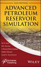 Advanced Petroleum Reservoir Simulation – Towards Developing Reservoir Emulators 2e