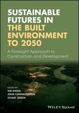 Sustainable Futures in the Built Environment to 2050 – A Foresight Approach to Construction and Development