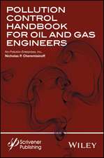 Pollution Control Handbook for Oil and Gas Enginee ring