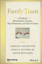 Family Trusts – A Guide for Beneficiaries, Trustees, Trust Protectors, and Trust Creators