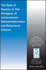 The Role of Parents in the Ontogeny of Achievement – Related Motivation and Behavioral Choices