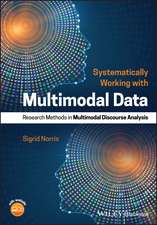 Systematically Working with Multimodal Data – Research Methods in Multimodal Discourse Analysis