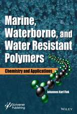 Marine, Waterborne and Water–Resistant Polymers – Chemistry and Applications