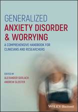 Generalized Anxiety Disorder & Worrying – A Comprehensive Handbook for Clinicians and Researchers