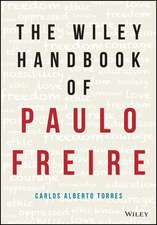 The Wiley Handbook of Paulo Freire