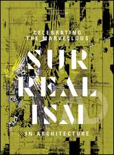 Celebrating the Marvellous – Surrealism in Architecture AD