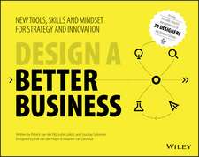 Design a Better Business – New Tools, Skills , and Mindset for Strategy and Innovation