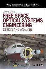 Free Space Optical Systems Engineering: Design and Analysis
