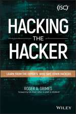 Hacking the Hacker – Learn From the Experts Who Take Down Hackers