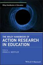 The Wiley Handbook of Action Research in Education