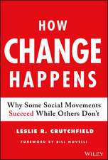 How Change Happens – Why Some Social Movements Succeed While Others Don′t