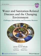 Water and Sanitation Related Diseases and the Changing Environment – Challenges, Interventions and Preventive Measures 2nd Edition