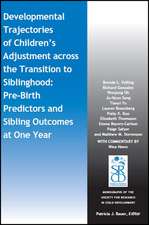 Developmental Trajectories of Children′s Adjustment across the Transition to Siblinghood – Pre–Birth and Sibling Outcomes at Year One