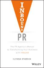 Inbound PR: The PR Agency′s Manual to Transforming Your Business With Inbound