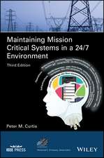 Maintaining Mission Critical Systems in a 24/7 Environment, Third Edition