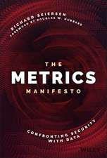 The Metrics Manifesto: Confronting Security with D ata