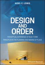 Design and Order – Perceptual Experience of Built Form Principles in the planning and making of Place