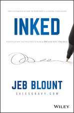 INKED – The Ultimate Guide to Powerful Closing and Sales Negotiation Tactics that Unlock YES and Seal the Deal