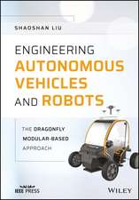 Engineering Autonomous Vehicles and Robots – The DragonFly Modular–based Approach