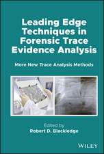 Leading Edge Techniques in Forensic Trace Evidence Analysis – More New Trace Analysis Methods