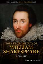 The Life of the Author – William Shakespeare